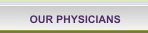 our physicians